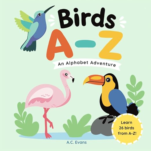 Birds A to Z, An Alphabet Adventure: ABC Alphabet Book - Paperback